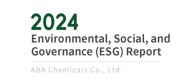 ABA Chemicals Co., Ltd. 2024 ESG Report